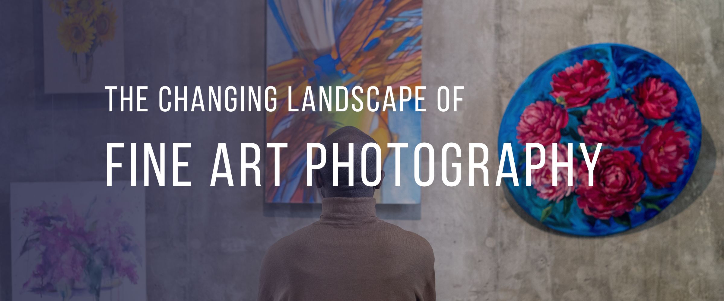 From Gallery Walls to Instagram: The Changing Landscape of Fine Art Photography