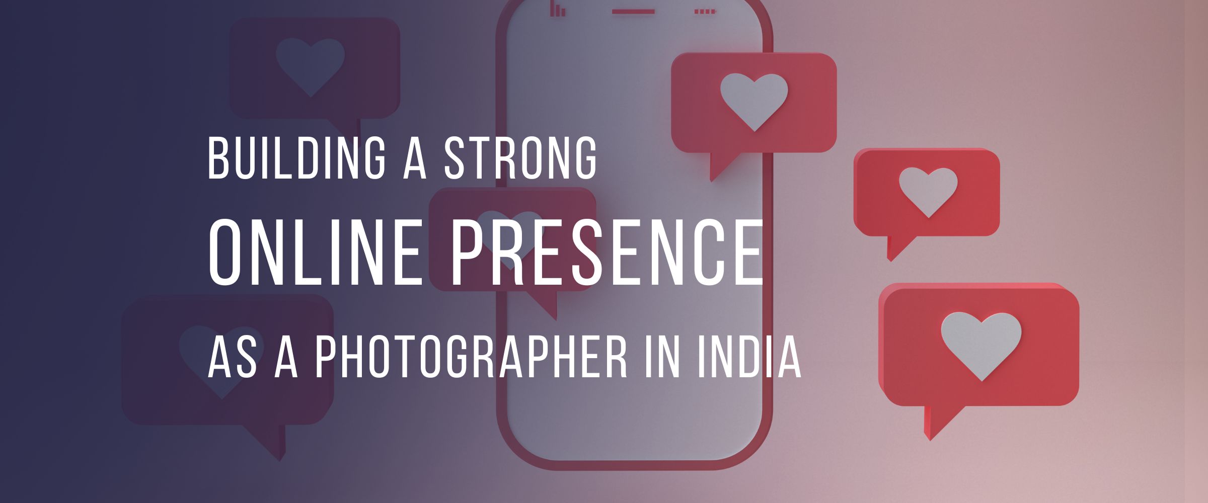 Building a Strong Online Presence as a Photographer