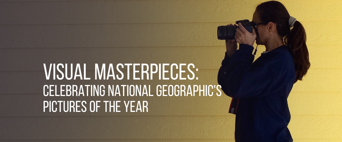 Visual Masterpieces: Celebrating National Geographic’s Pictures of the Year 