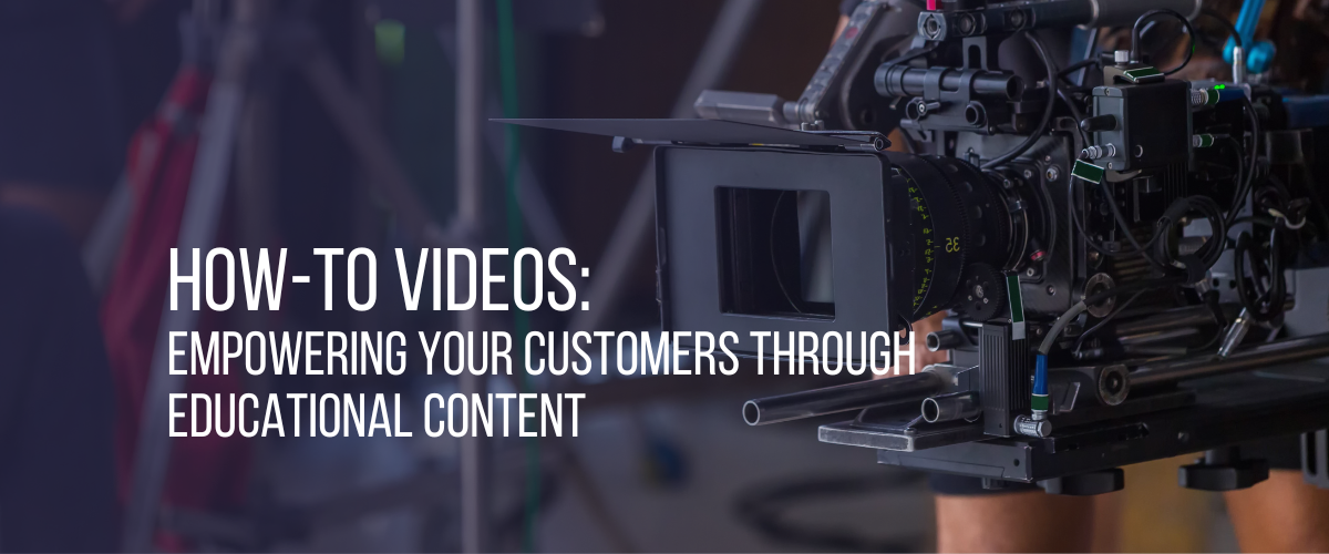 How-To Videos: Empowering Your Customers through Educational Content ...