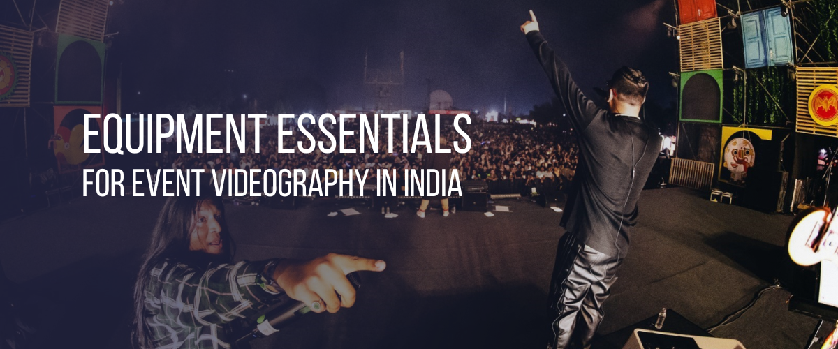 Equipment Essentials for Event Videography in India