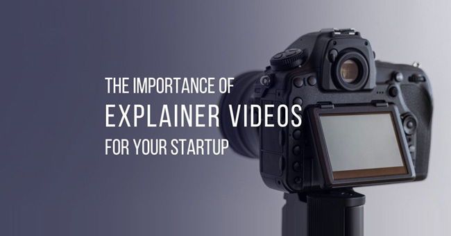 The Importance of Explainer Videos for your Startup