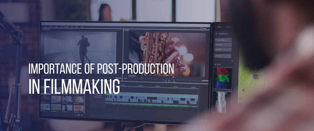 Importance of Post-Production in Filmmaking 