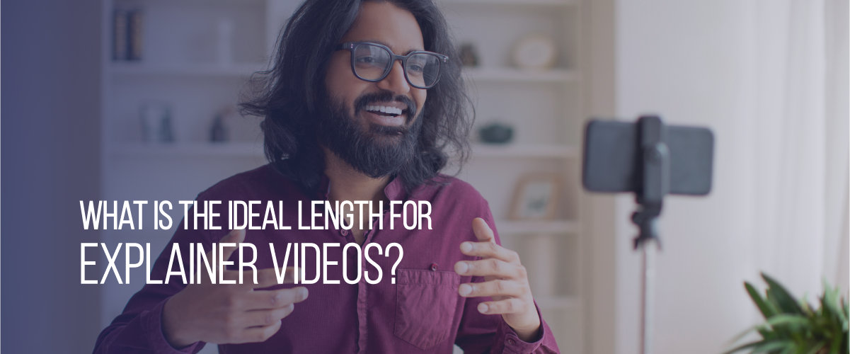 What is the Ideal Length for Explainer Videos?